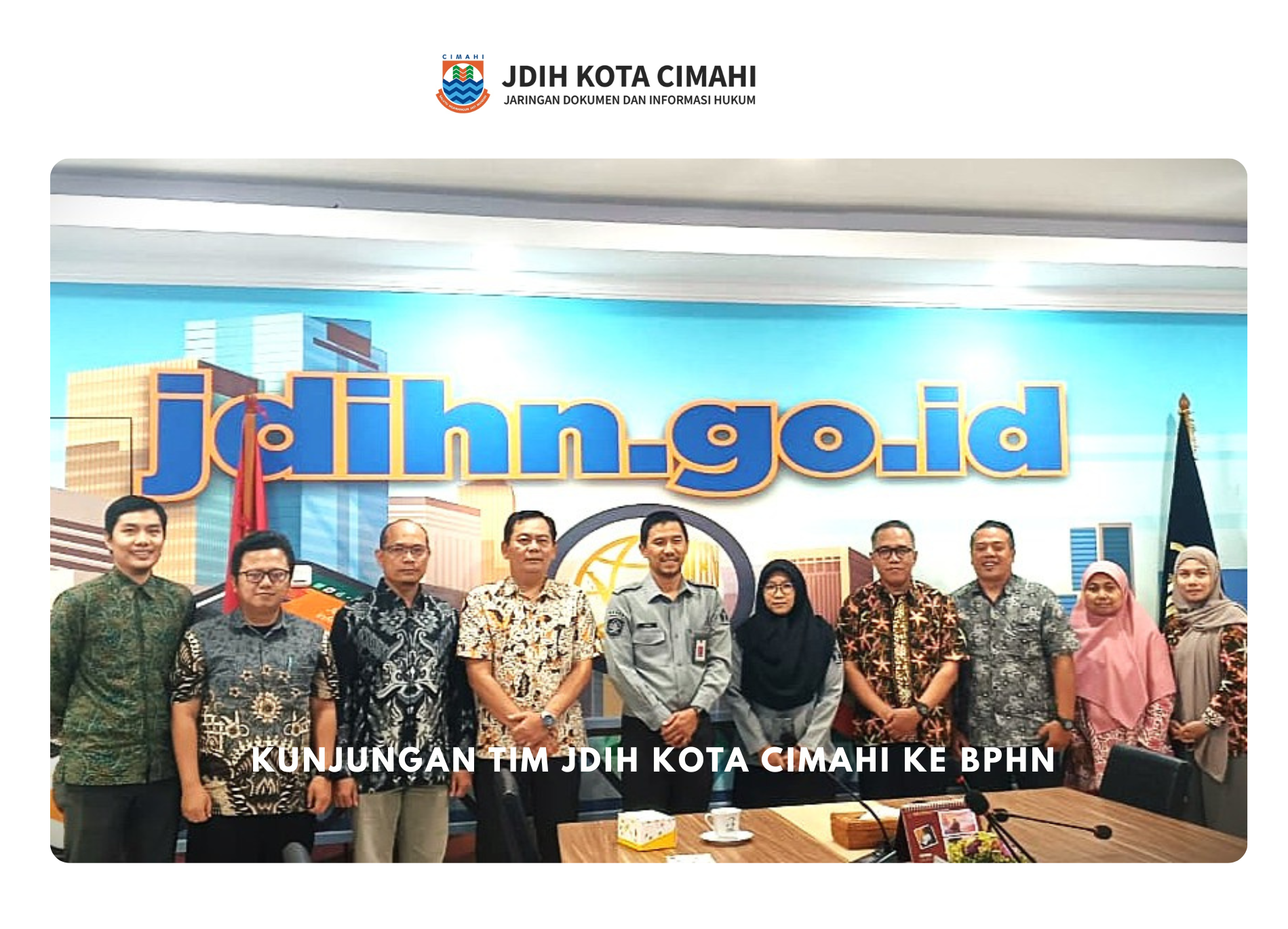 Kunjungan Tim JDIH Kota Cimahi ke BPHN